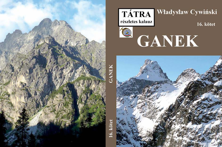 Megjelent Wladyslaw Cywinski tátrai kalauzsorozatának újabb magyar kötete a Ganek-csoportról.